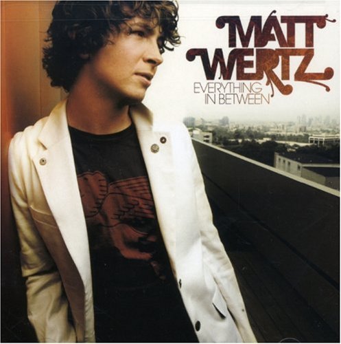 Matt Wertz/Everything In Between