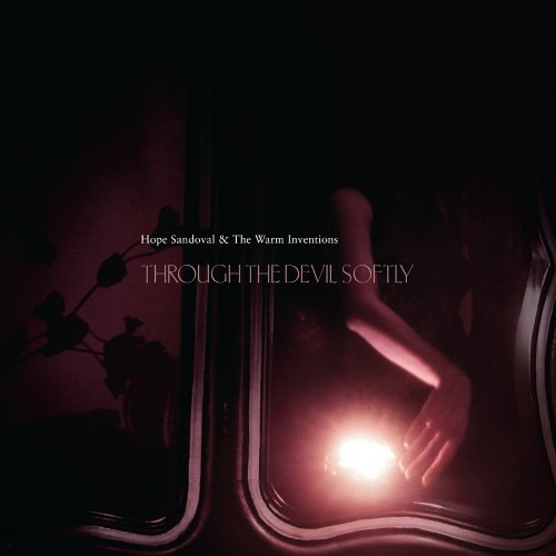 Hope & The Warm Inven Sandoval/Through The Devil Softly