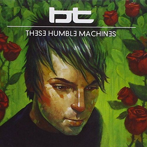 BT/THESE HUMBLE MACHINES