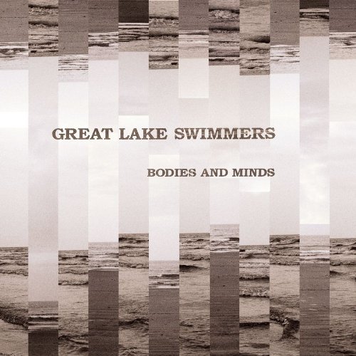GREAT LAKE SWIMMERS/BODIES & MINDS