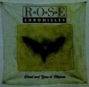 Rose Chronicles/Dead & Gone To Heaven Ep