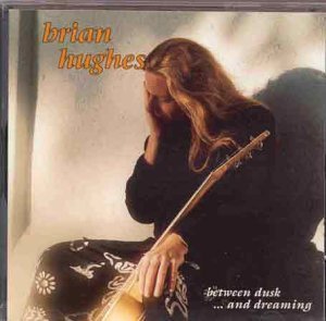 Brian Hughes/Between Dusk & Dreaming