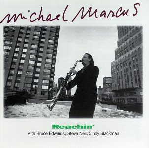 Michael Marcus/Reachin'