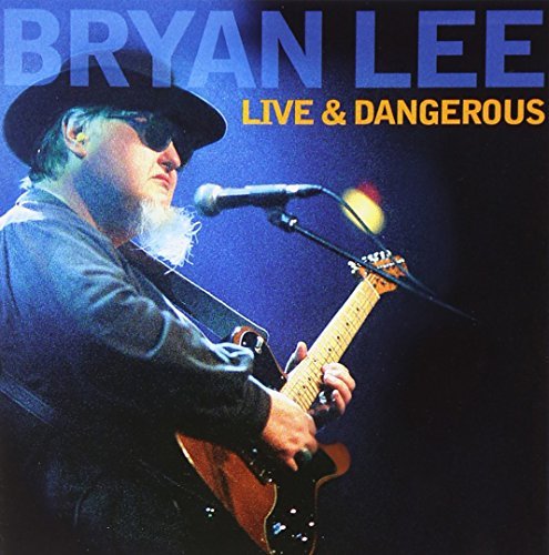 Bryan Lee/Live & Dangerous