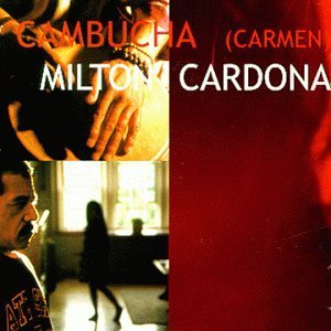 Milton Cardona/Cambucha