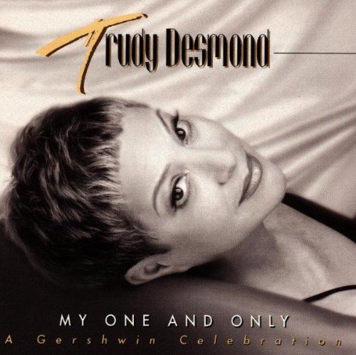 Trudy Desmond/My One & Only-Celebration Of T