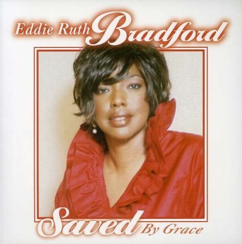 Eddie Ruth Bradford/Saved By Grace
