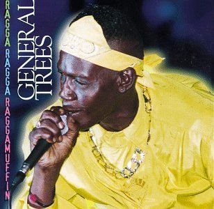 General Trees/Ragga Ragga Raggamuffin