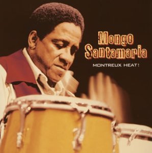 Mongo Santamaria/Watermelon Man: Live At Montre