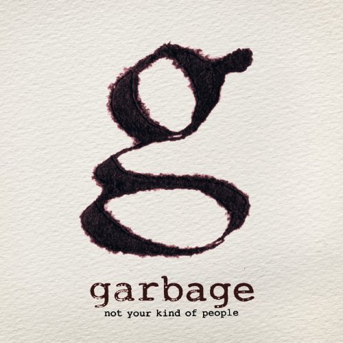 Garbage/Not Your Kind Of People
