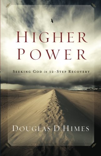 Douglas D. Himes Higher Power Seeking God In 12 Step Recovery 