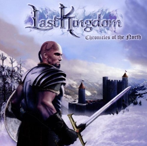 Last Kingdom/Chronicles Of The North
