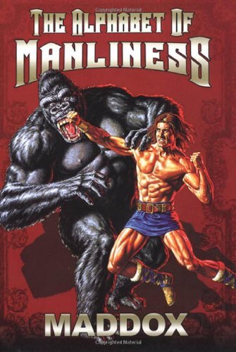 Maddox/Alphabet Of Manliness,The