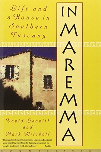 David Leavitt/In Maremma@Life and a House in Southern Tuscany