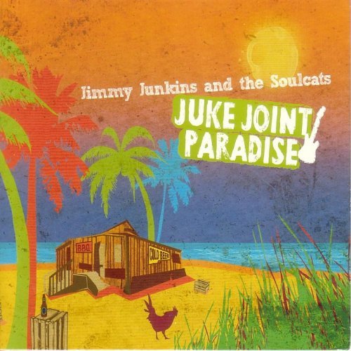 Jimmy And The Soulcats Junkins Juke Joint Paradise Local 