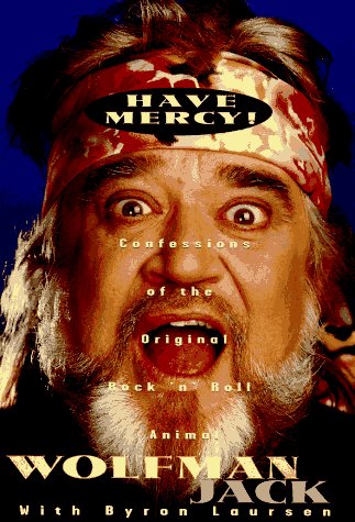 Byron Wolfman Jack;laursen Have Mercy! Confessions Of The Original Rock 'n' 