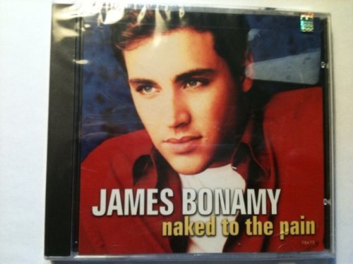 James Bonamy/Naked To The Pain