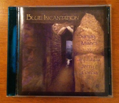 MISHRA,SANJAY & GARCIA,JERRY/BLUE INCANTATION