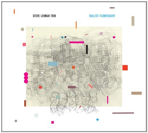 Steve Trio Lehman/Dialect Fluorescent