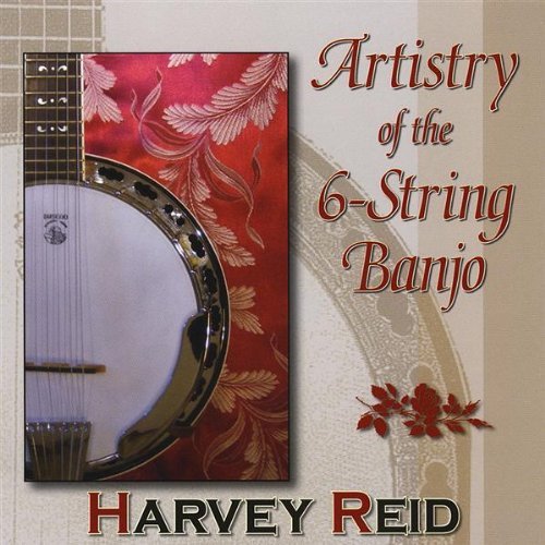 Harvey Reid/Artistry Of The 6-String Banjo