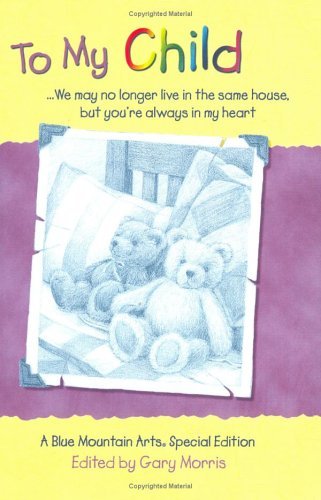 Gary Morris/To My Child@We May No Longer Live In The Same House, But You're Always In My Heart