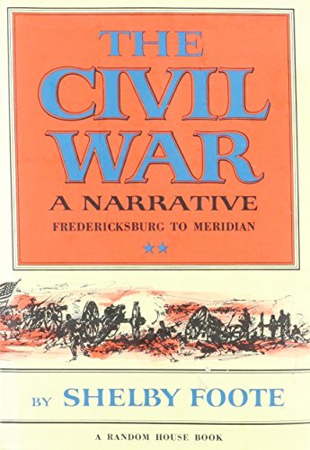 Shelby Foote/The Civil War A Narrative: Fredericksburg To Merid