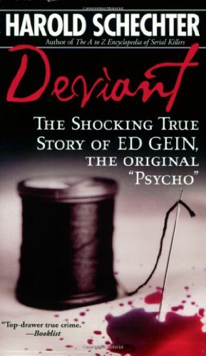 Harold Schechter/Deviant@The Shocking True Story Of Ed Gein,The Original