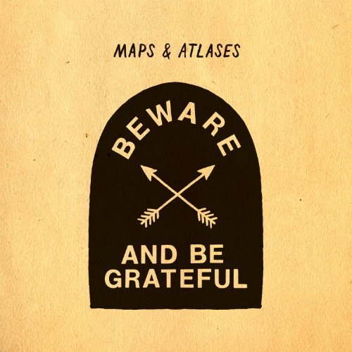 Maps & Atlases/Beware & Be Grateful@Incl. Mp3