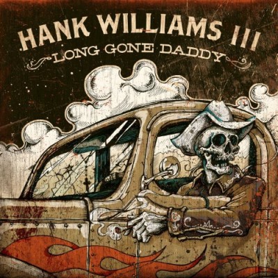 Hank Williams III/Long Gone Daddy