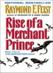 Raymond E. Feist/Rise of a Merchant Prince@Book Two of the Serpentwar Saga