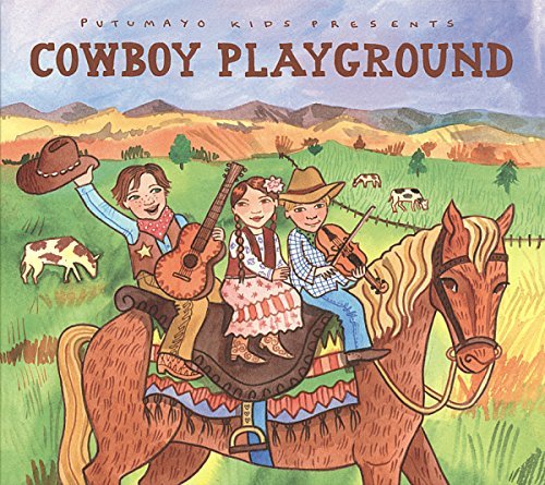 Putumayo Kids Presents Cowboy Playground Putumayo Kids Presents 