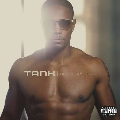 Tank/This Is How I Feel@Explicit