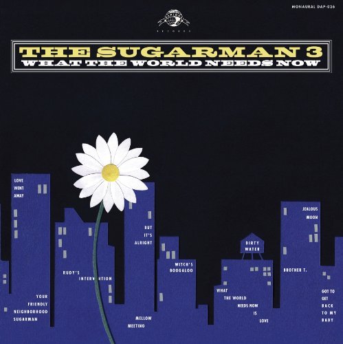 Sugarman 3/What The World Needs Now@Digipak