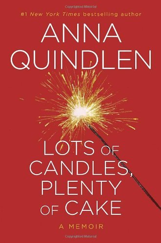 Anna Quindlen/Lots Of Candles,Plenty Of Cake