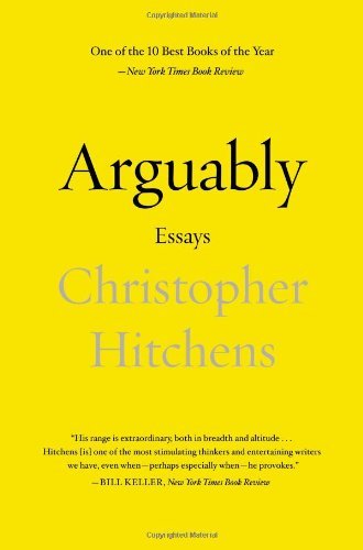 Christopher Hitchens/Arguably@ Essays