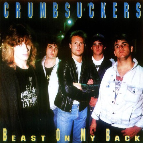 Crumbsuckers/Beast On My Back