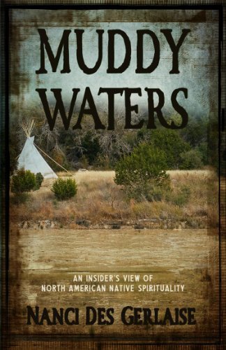 Nanci Desgerlaise/Muddy Waters@ An Insider's View of North American Native Spirit@0002 EDITION;Expanded