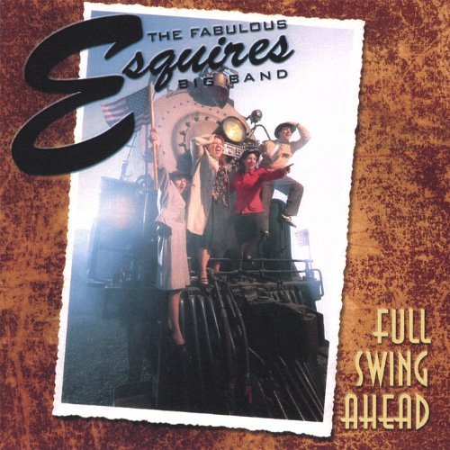 Fabulous Esquires Big Band/Full Swing Ahead