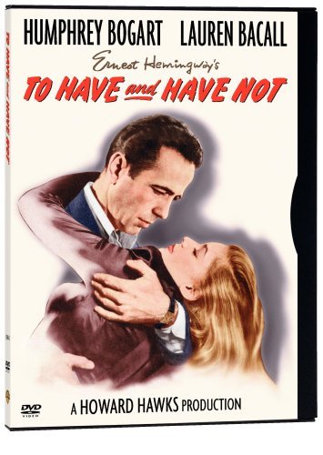 TO HAVE & HAVE NOT/BOGART,HUMPHREY