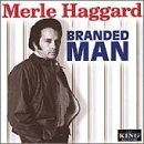 Merle Haggard/Branded Man