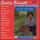 Smiley Burnette/Is Frog Millhouse