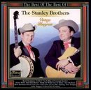 Stanley Brothers/Best Of The Best Of The Stanle