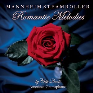 Mannheim Steamroller/Romantic Melodies