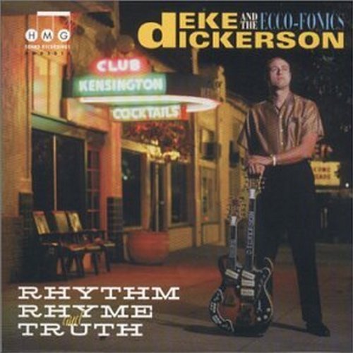 DICKERSON,DEKE/RHYTHM RHYME & TRUTH