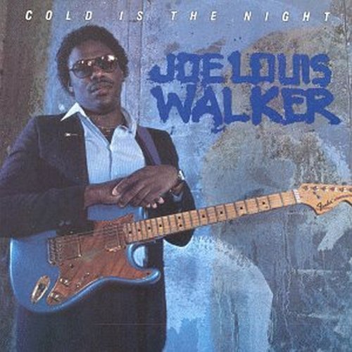 Joe Louis Walker/Cold Is The Night