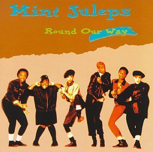 Mint Juleps/Round Our Way