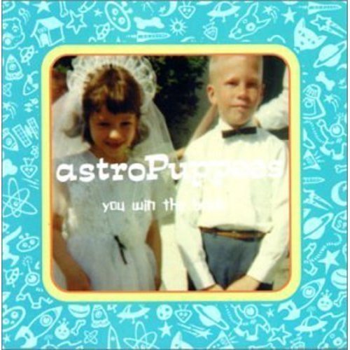 Astropuppees/You Win The Bride