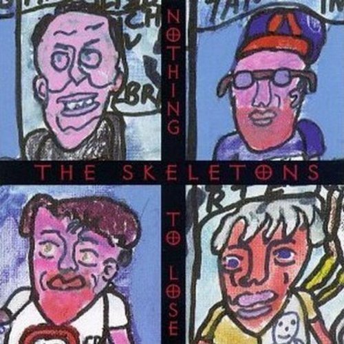 SKELETONS/NOTHING TO LOSE