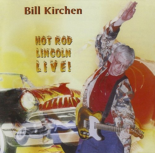 Bill Kirchen Hot Rod Lincoln 