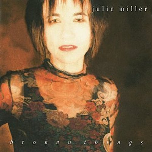 Julie Miller/Broken Things